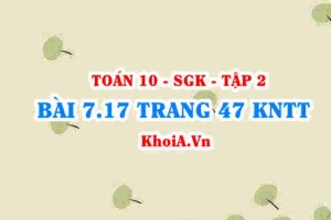 Bài 7.17 trang 47 Toán 10 Kết nối tri thức Tập 2